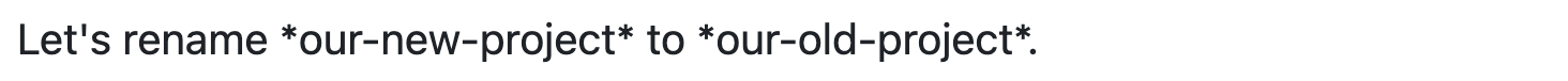 Снимок экрана: отрисованный GitHub Markdown, показывающий, как обратная косая черта предотвращает преобразование звездочек в курсив. Текст считывает: "Давайте переименуем наш новый проект в наш старый проект".
