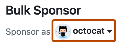 Screenshot of the first bulk sponsorship screen. A collapsed dropdown menu, labeled "octocat", is highlighted in dark orange.