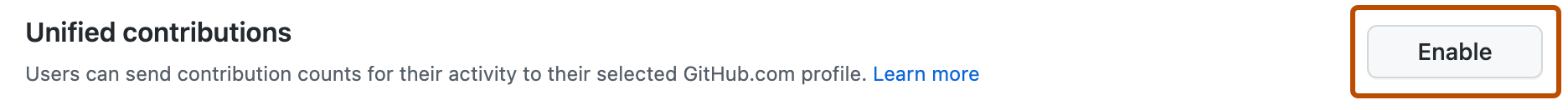 GitHub Connect 页上“统一贡献”选项的屏幕截图。 “启用”按钮以橙色边框突出显示。