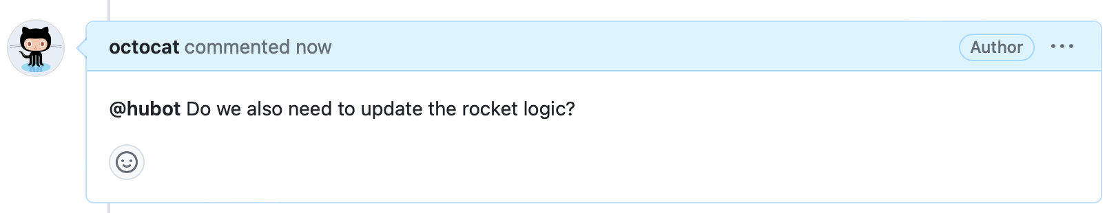 이슈 주석의 스크린샷. 머리글은 "Octocat이 지금 댓글을 달았습니다"라고 되어 있으며, 본문은 "@hubot 로켓 로직을 업데이트해야 합니까?"라고 되어 있습니다.