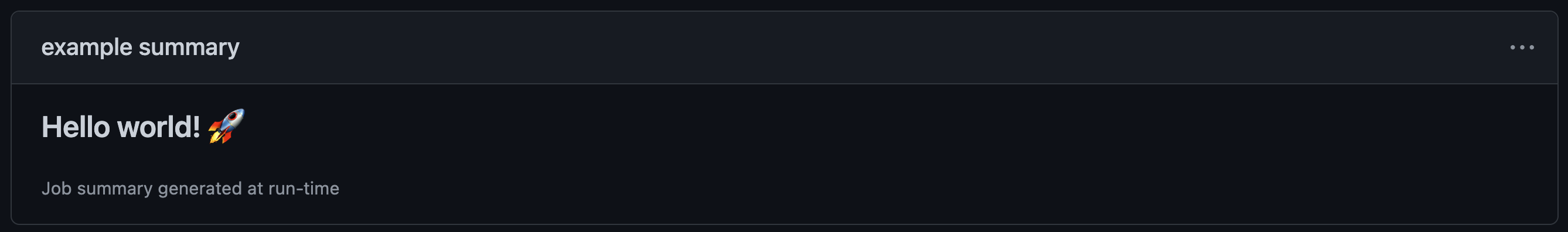 工作流运行的摘要页的屏幕截图。 在“示例摘要”下是“Hello world!” 和火箭表情符号。