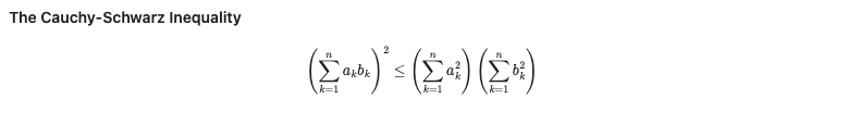 複雑な方程式が GitHub 上でどのように表示されるかを示す、レンダリングされた Markdown のスクリーンショット。 太字のテキストには、"Cauchy-Schwarz 不等式" と書かれています。 テキストの下には、(k = 1 から n における ak * bk (k は下付き文字) の総和) の 2 乗が、(k = 1 から n における ak (k は下付き文字) の 2 乗の総和) * (k = 1 から n における bk (k は下付き文字) の 2 乗の総和) 以下であることを示す数式があります。