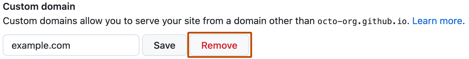 GitHub Pages에서 사용자 지정 도메인을 저장하거나 제거하는 설정 상자의 스크린샷. "example.com"을 읽는 텍스트 상자의 오른쪽에는 빨간색 형식의 "제거"라는 레이블이 지정된 버튼이 있습니다.