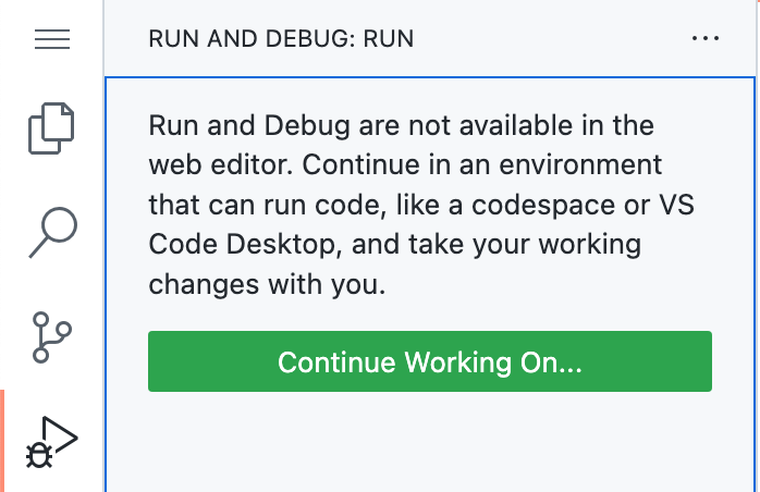 Screenshot of the "Run and Debug" side bar with a message saying that this feature is not available, and a "Continue Working On" button.