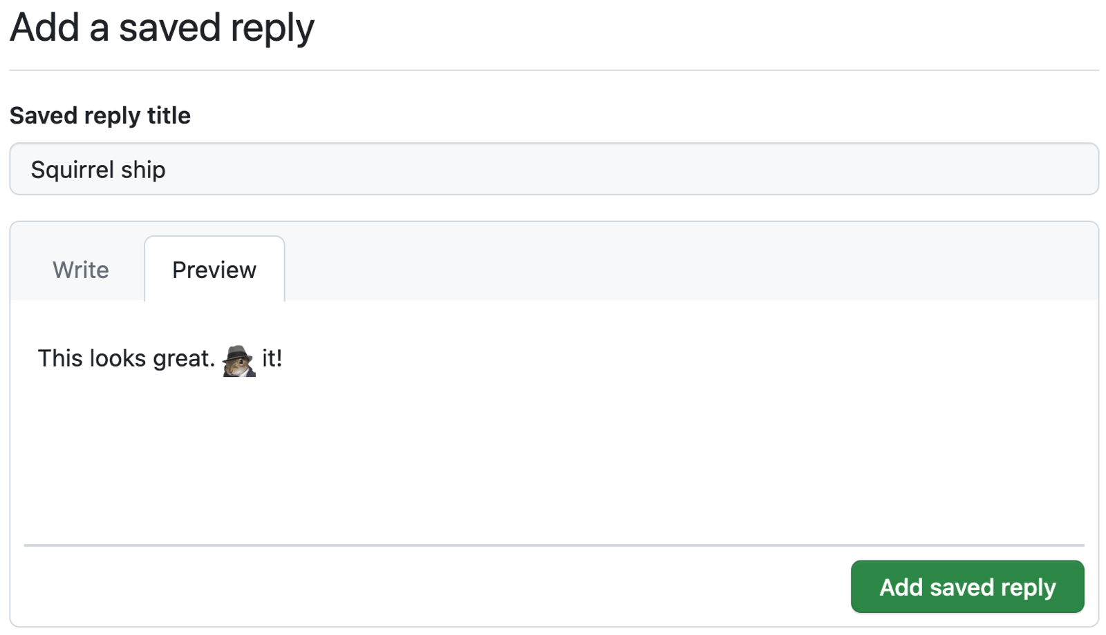 Screenshot of a GitHub saved reply titled "Squirrel ship" showing rendered Markdown in the "Preview" box. The text reads, "This looks great. :shipit: it!"