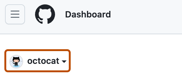 Capture d’écran de la page du tableau de bord d’un utilisateur. Dans le coin supérieur gauche, un menu déroulant étiqueté avec « octocat » et une flèche vers le bas est encadré en orange foncé.
